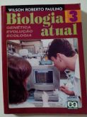 BIOLOGIA ATUAL VOL.III/ WILSON ROBERTO PAULINO